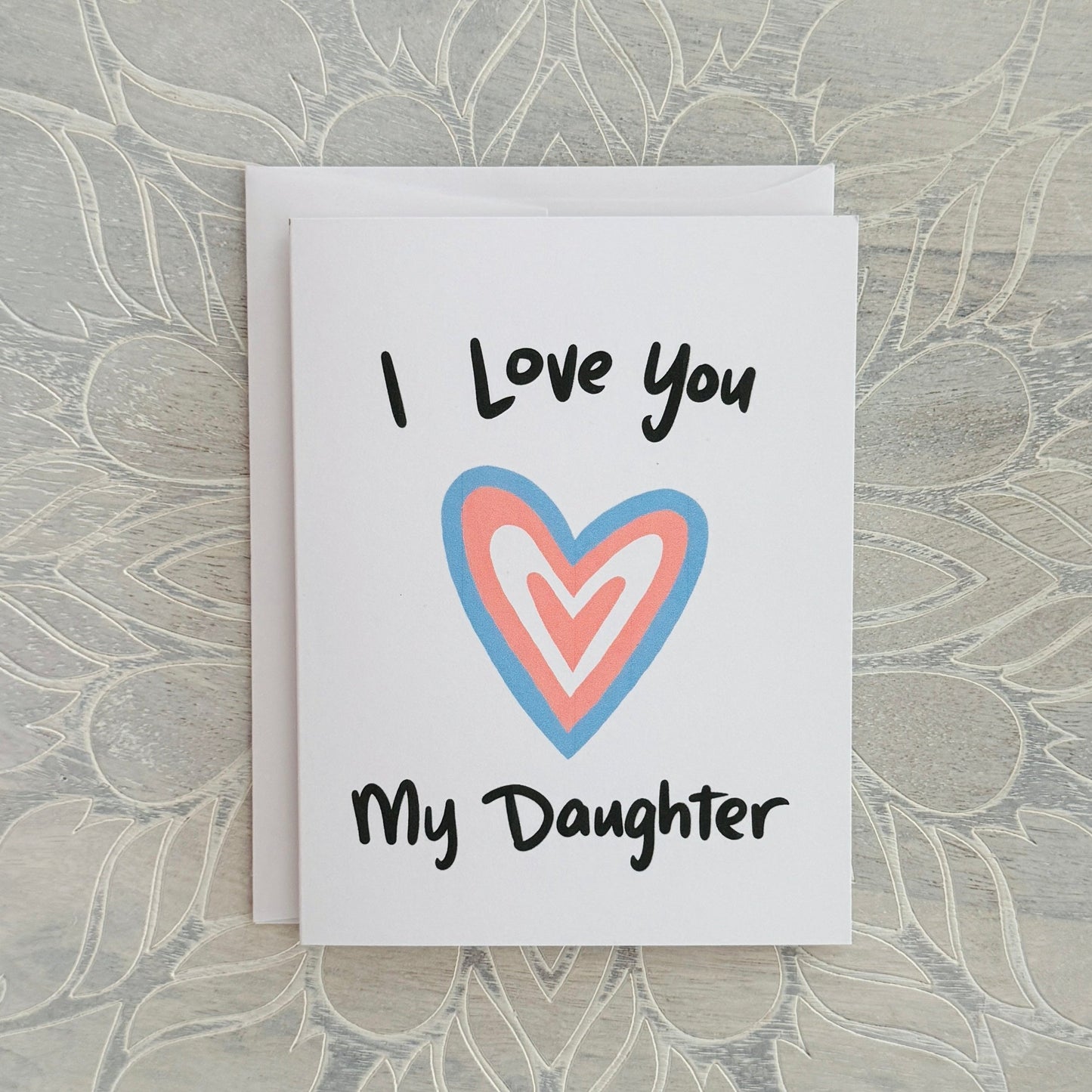 Transgender parental support greeting card- I Love You My Daughter